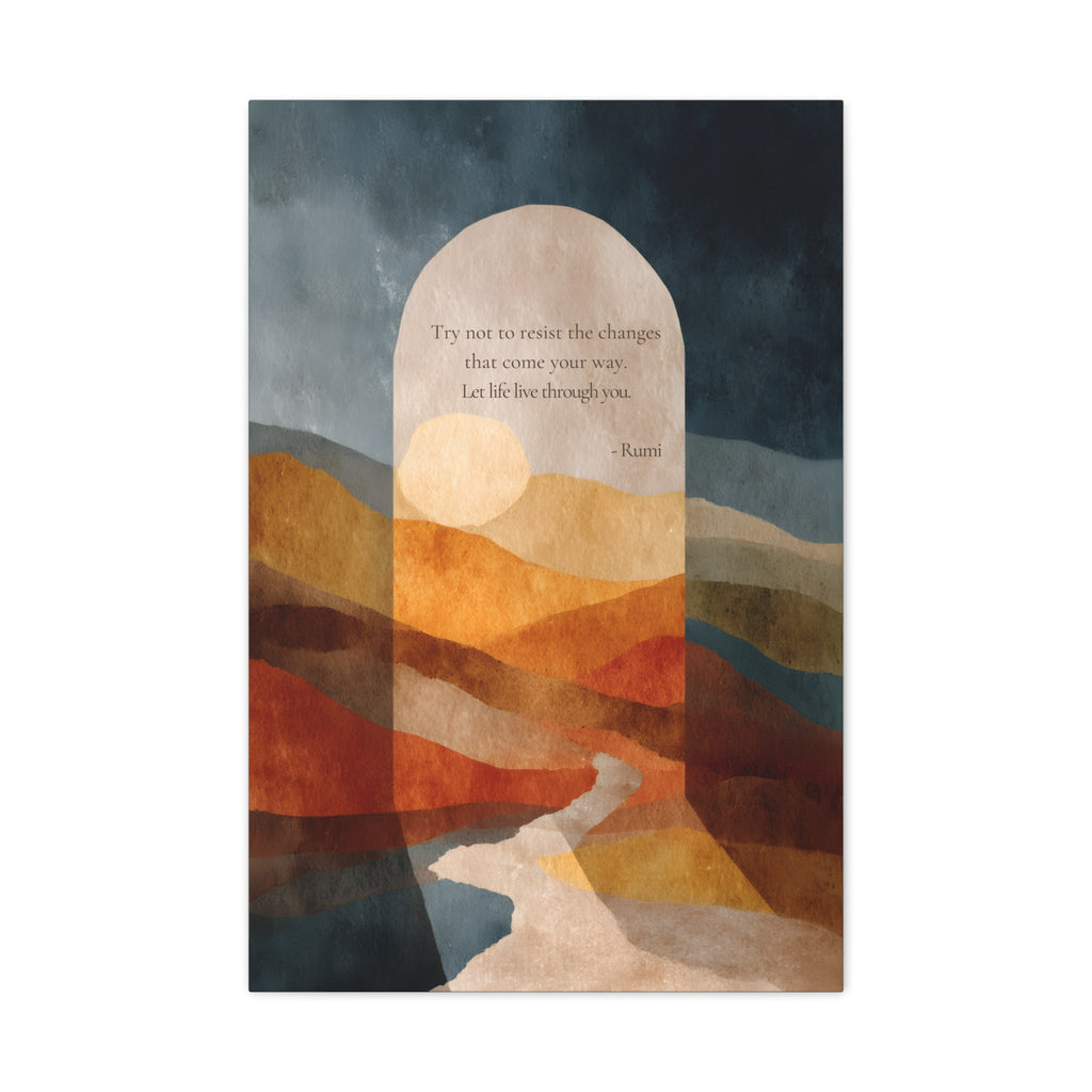 Rumi Quote "Try Not to Resist the Changes" Matte Canvas