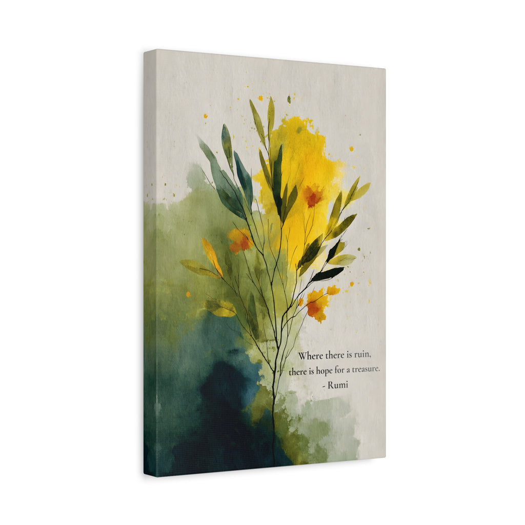 Rumi Quote "Where There Is Ruin, There Is Hope for Treasure" Canvas