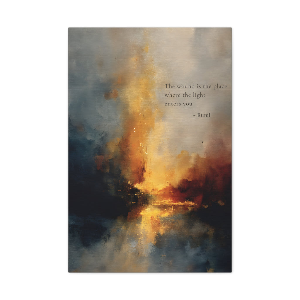 Rumi Inspired Abstract Wall Art - The wound is the place where the light enters you.